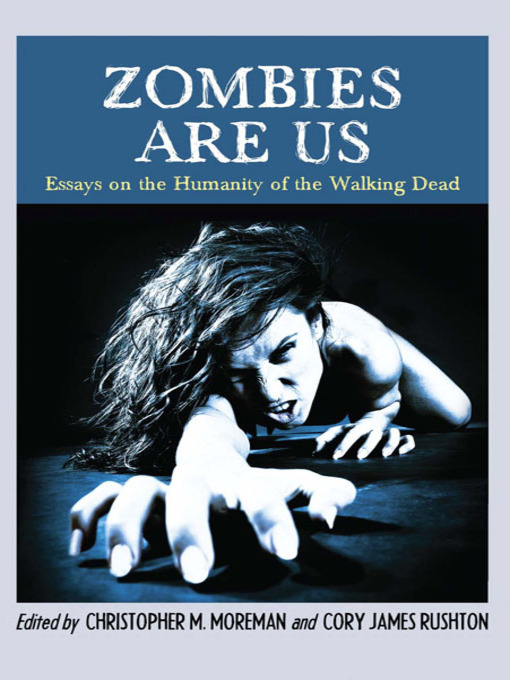 Title details for Zombies Are Us by Christopher M. Moreman - Available